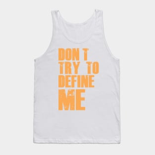 Don't Try To Define Me Tank Top